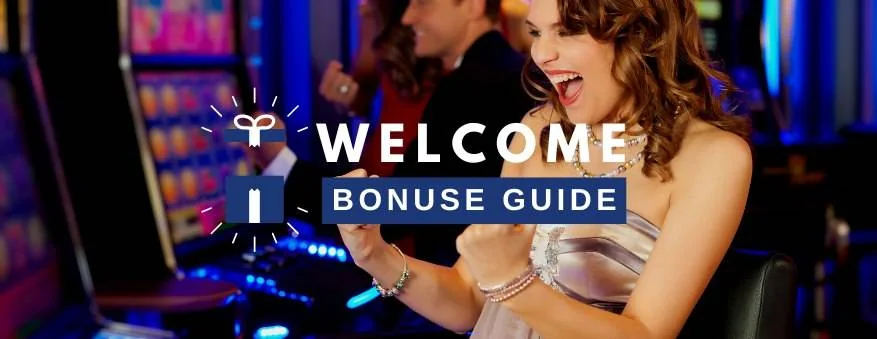 Casino Welcome Bonus Guide