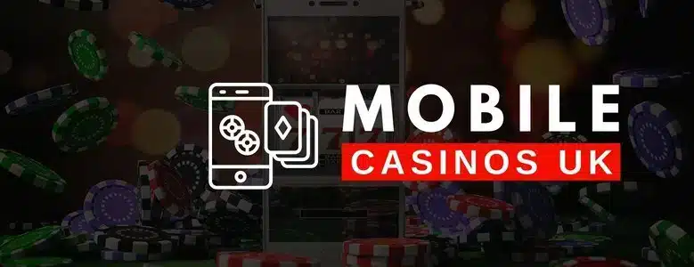 Mobile Casino Best Mobile Casinos in the UK